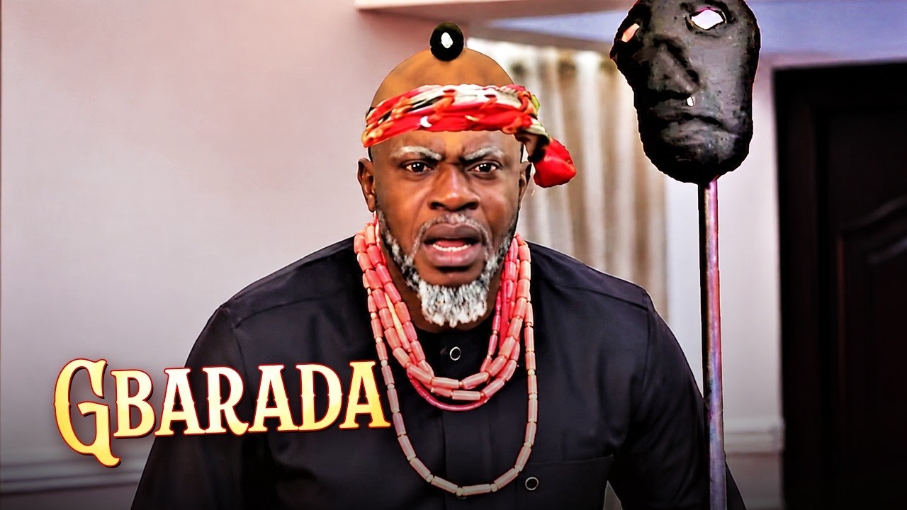 GBARADA - AN AFRICAN YORUBA MOVIE