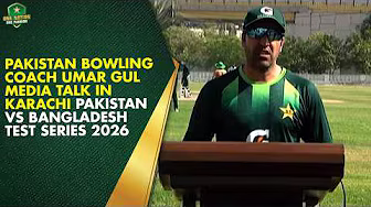 Pakistan bowling coach Umar Gul media talk in Karachi | Pakistan vs Bangladesh Test Series 2026