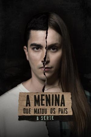 A Menina que Matou os Pais: A Série [Portuguese]