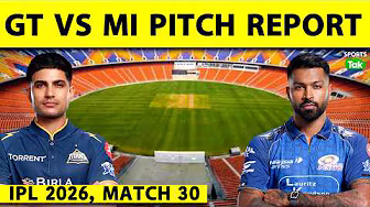 GT VS MI, IPL 2026 PITCH REPORT: AHMEDABAD PITCH REPORT | NARENDRA MODI STADIUM PITCH REPORT | GILL