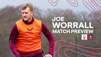 Joe Worrall Looks Ahead To City Ground Test | PREVIEW | Nottingham Forest v Burnley