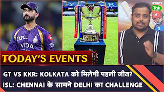 Today's Sports Schedule: GT VS KKR LIVE | IPL LIVE STREAMING DETAILS | INDIAN SUPER LEAGUE LIVE