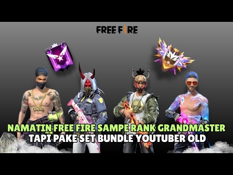 Namatin Free Fire Sampai Rank GRANDMASTER Pake Set Youtuber FF Old !!! | BR Rank Season 51 background