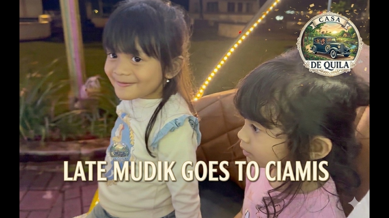 EDISI LATE MUDIK CASA DE QUILA GOES TO CIAMIS