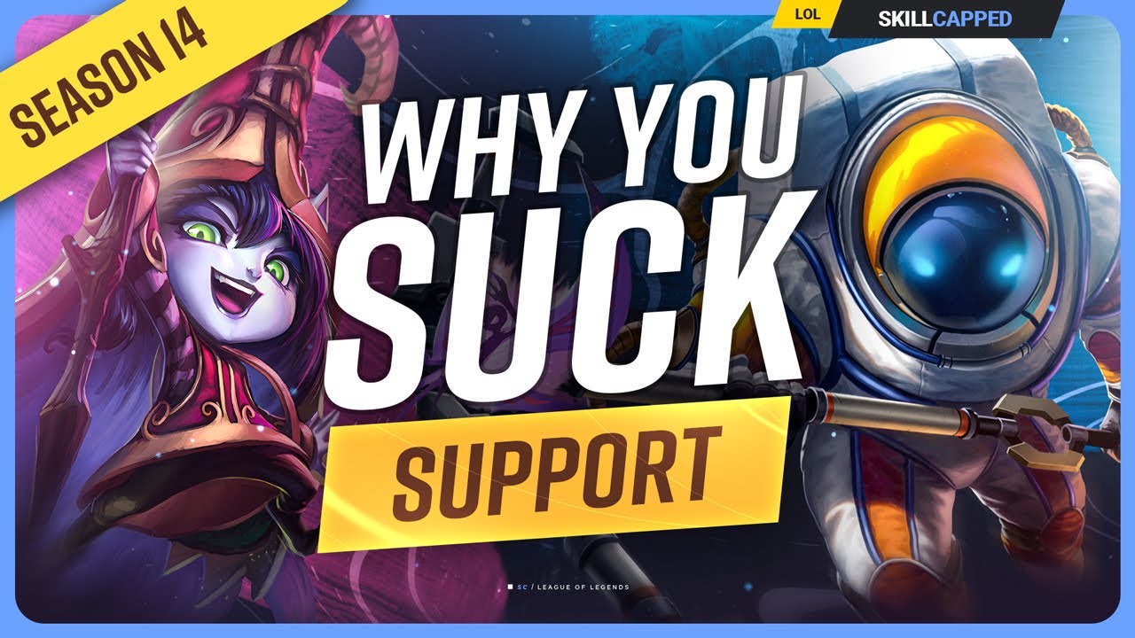 Why YOU SUCK at SUPPORT (And How To Fix It) - League of Legends background