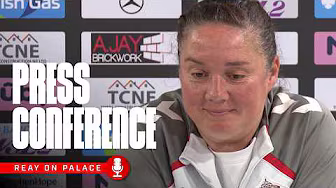 "We want to express ourselves" | Reay Previews Palace Test | Press Conference