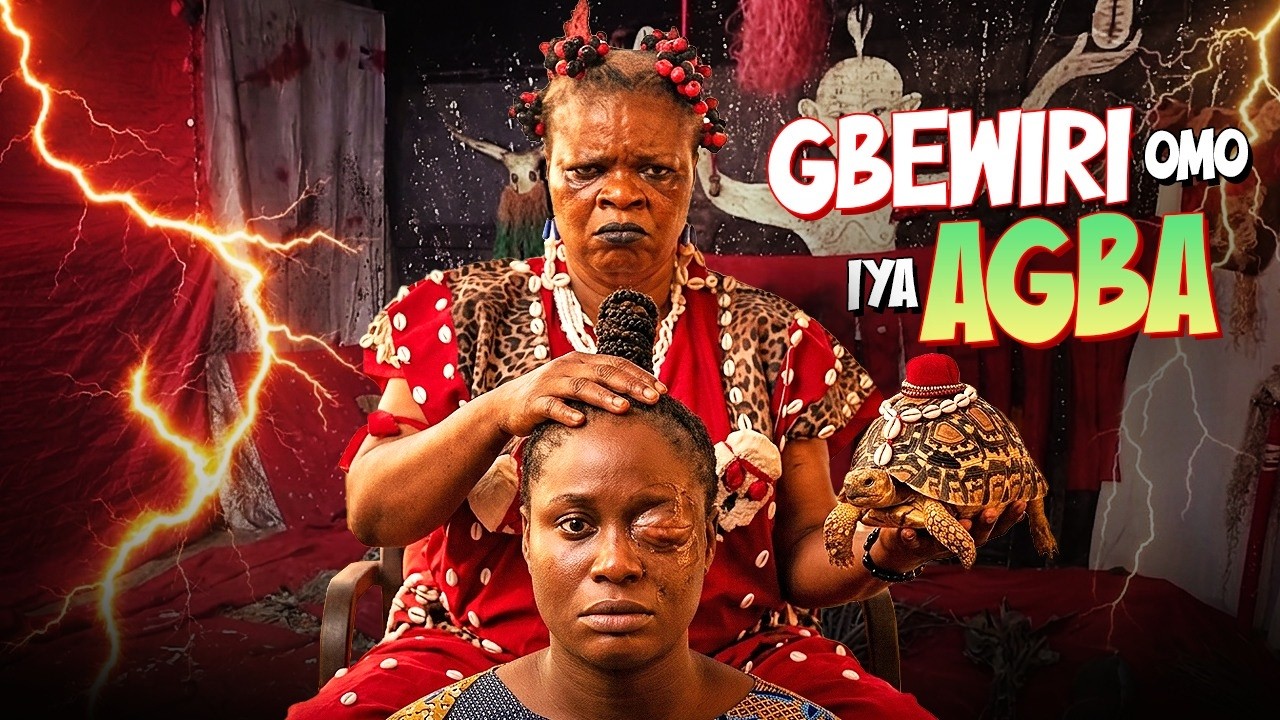 GBEWIRI OMO IYA AGBA - AN AFRICAN YORUBA MOVIE