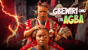 GBEWIRI OMO IYA AGBA - AN AFRICAN YORUBA MOVIE