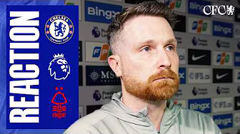 McFARLANE reacts post-Forest | Chelsea 1-3 Nottingham Forest | PL 25/26