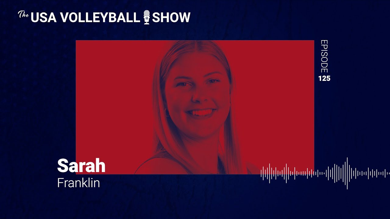 Episode 125: LIVE(ish) from the Women’s VNL Week 3 featuring Sarah Franklin background