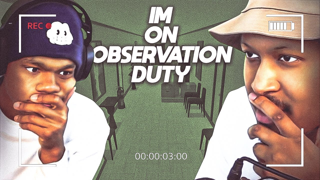 I'M ON OBSERVATION DUTY with @MelvnHix