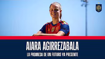 Aiara Agirrezabala, la promesa de un futuro ya presente (Debut Selección Absoluta) | 🔴 SEFUTBOL