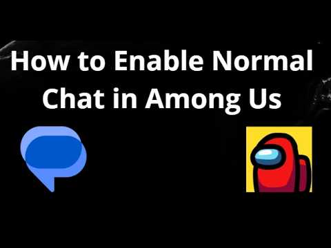 How to Enable Normal Chat in Among Us - Free Chat