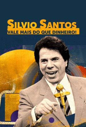 Silvio Santos: Vale Mais do que Dinheiro! [Portuguese]