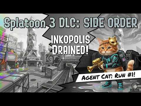 SPLATOON 3 - DLC: Side Order - Part 1 | AGENT CAT’S FIRST RUN! (Revenge on the Spire)