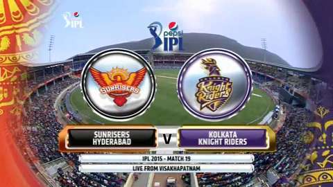IPL 2015 M19: SRH vs KKR – Match Highlights