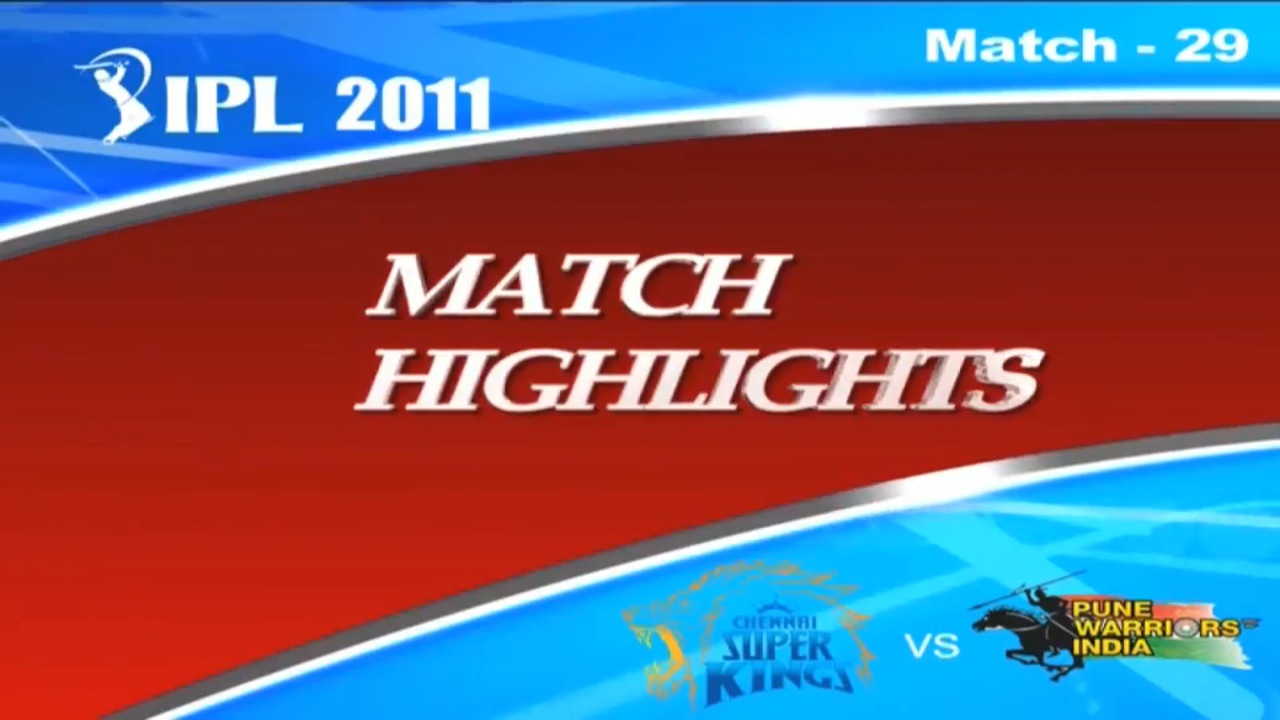 IPL 2011 Match 29 Highlights CSK vs PWI