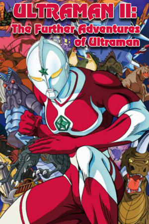 Ultraman II: The Further Adventures of Ultraman [English]