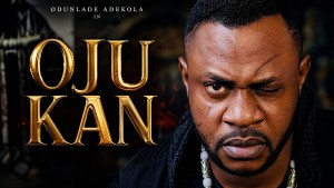 OJU KAN - A Nigerian Yoruba Movie