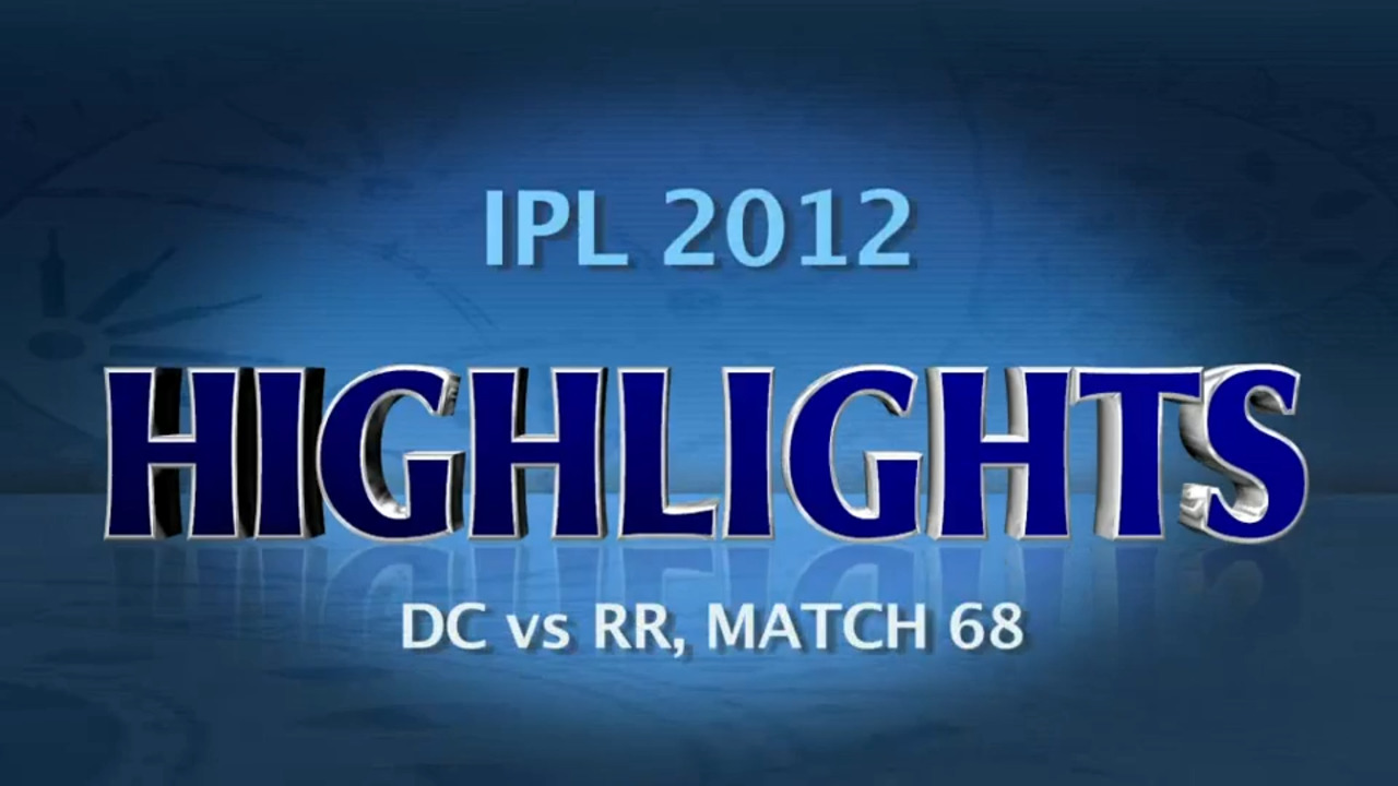 IPL 2012 Match 68 – DC vs RR: Highlights background