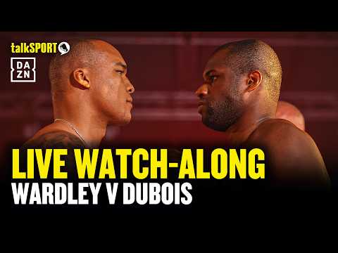 Fabio Wardley v Daniel Dubois LIVE Watch-Along | talkSPORT Boxing