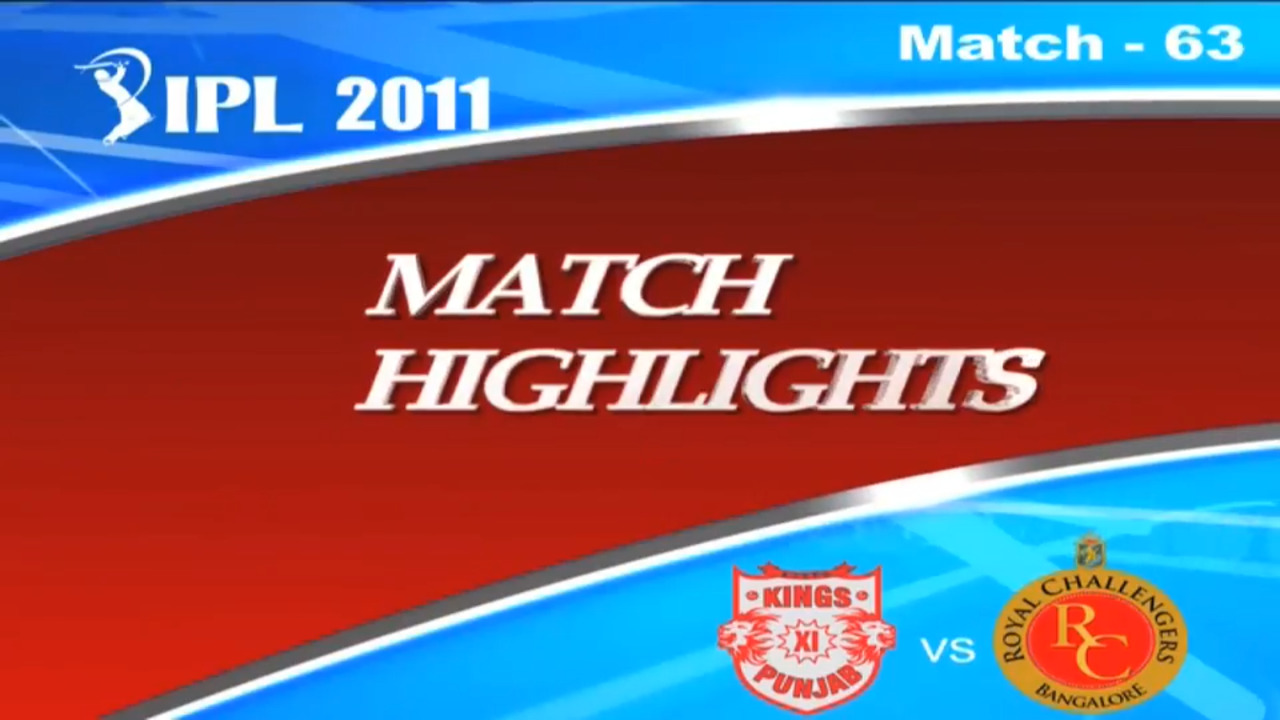 IPL 2011 Match 63 Highlights KXIP vs RCB