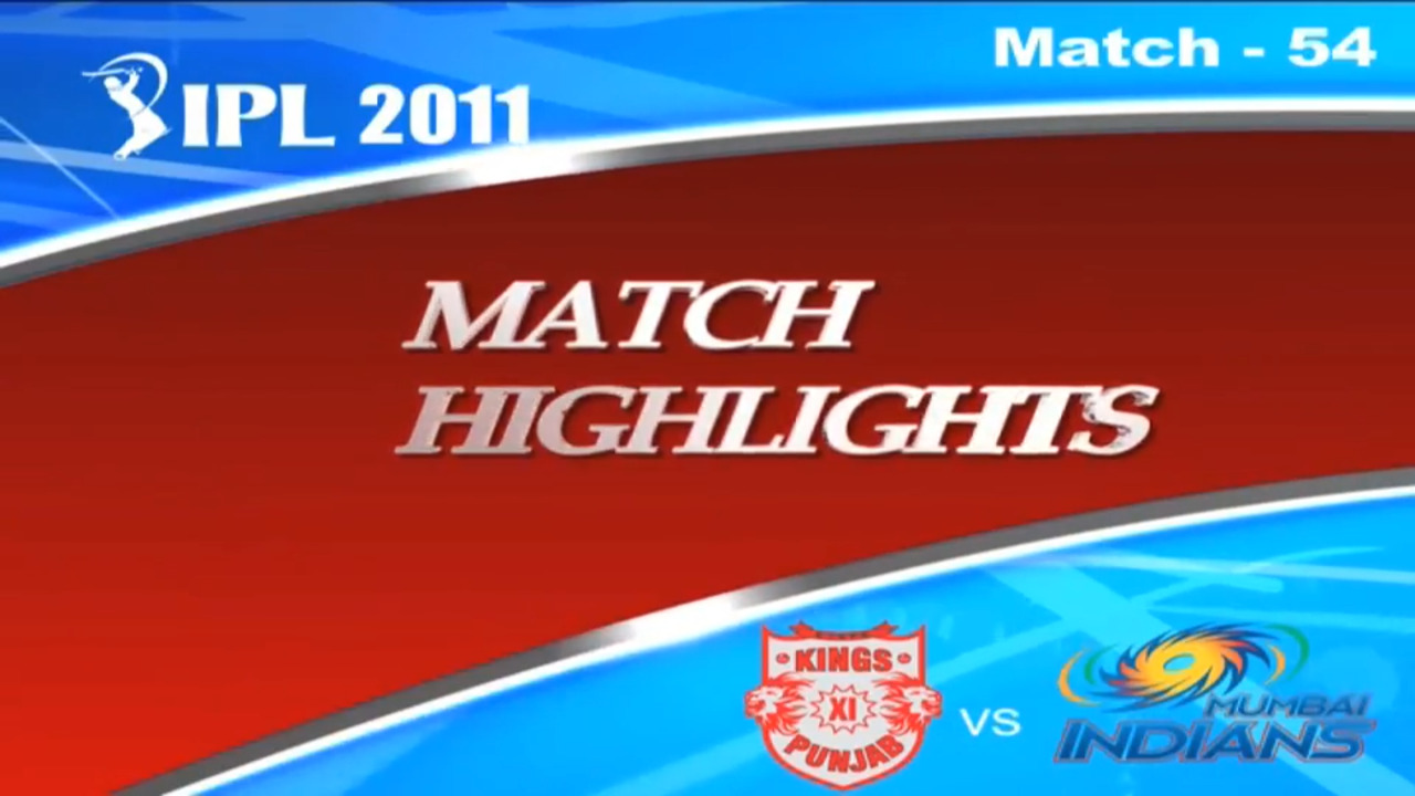 IPL 2011 Match 54 Highlights KXIP vs MI