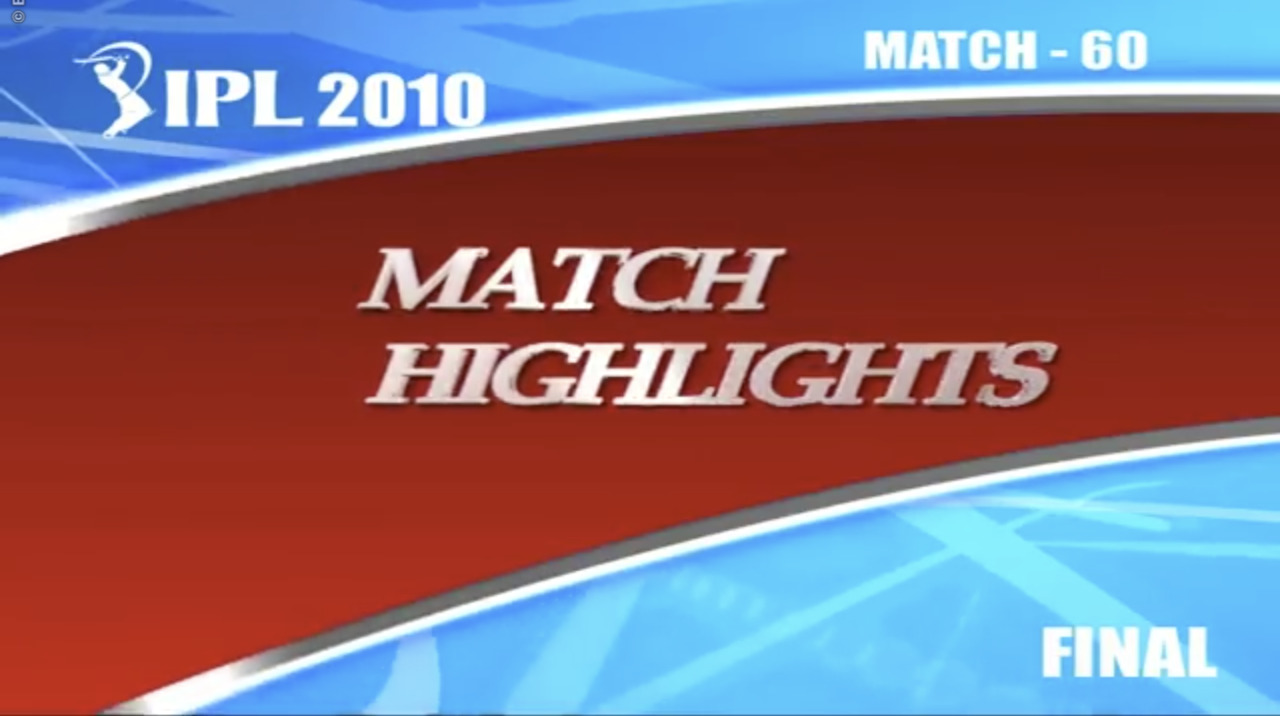 IPL 2010 Final: MI vs CSK – Match Highlights