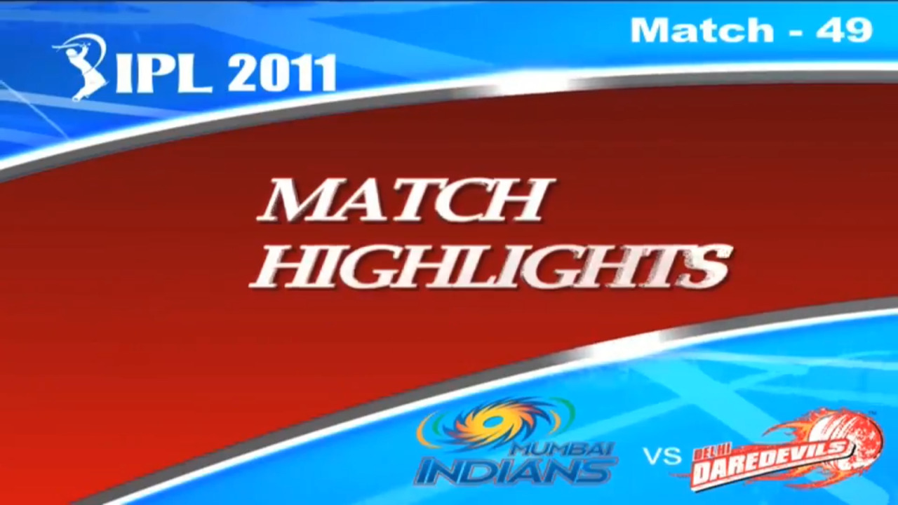 IPL 2011 Match 49 Highlights MI vs DD background