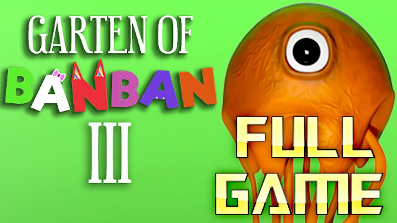 GARTEN OF BANBAN 3 | Full Game Walkthrough | No Commentary