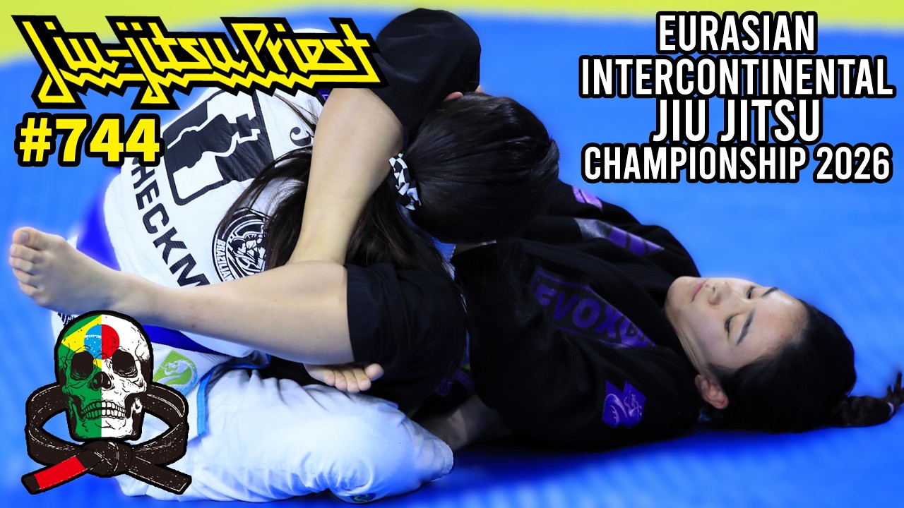【柔術プリースト】# 744:ASJJF EURASIAN INTERCONTINENTAL 2026 Part.2 【ブラジリアン柔術】Jiu Jitsu Priest