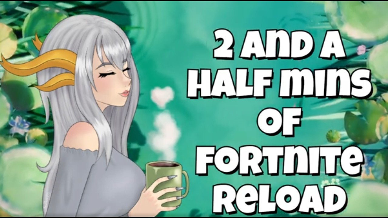 short montage of fortnite reload