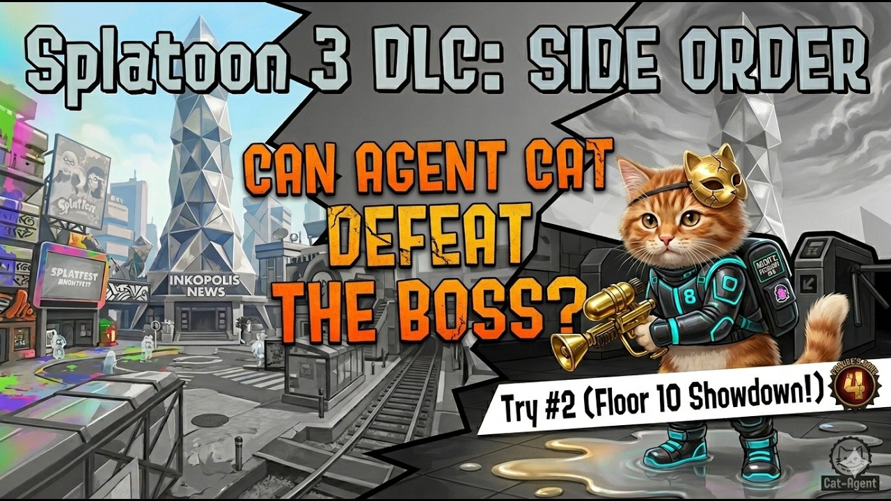 SPLATOON 3 - DLC: Side Order - Part 1 | CAN AGENT CAT BEAT THE BOSS? (Floor 10 Revenge!)