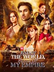 End of the World, Start of My Empire [English]