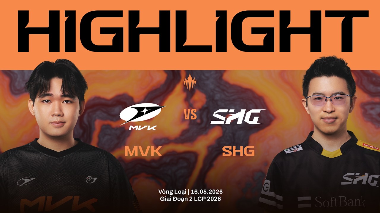 HIGHLIGHTS | MVK vs SHG | Vòng Loại Giai Đoạn 2 LCP 2026