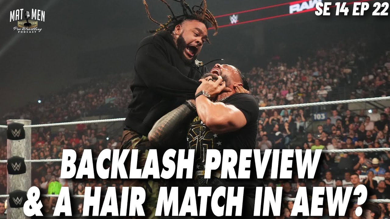 Backlash Preview and a Hair Match in AEW? - Mat Men Pro Wrestling Podcast S14E22