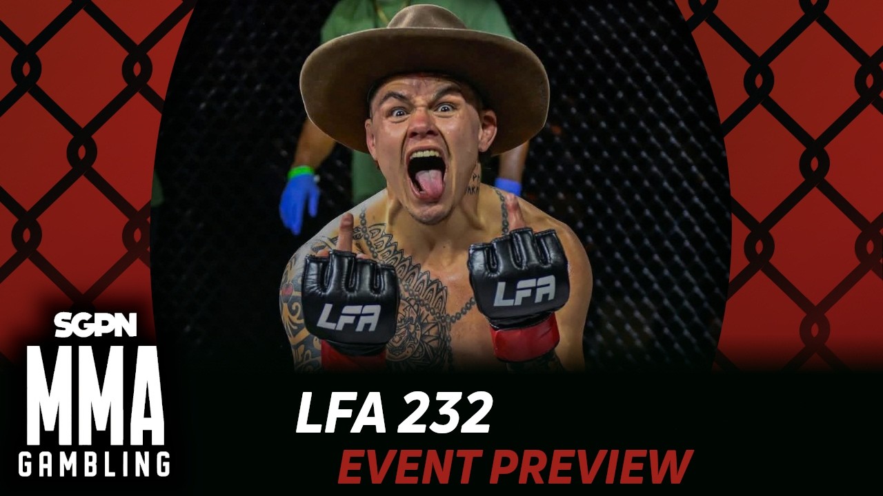LFA 232 Preview, Predictions, and Picks (Ep1082)