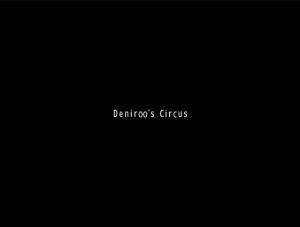 Deniroo's Circus [English]