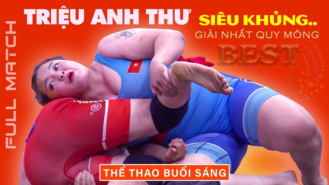 TRIỆU ANH THƯ .. QUÁ KHỦNG LUÔN - Nhất Quy Mông. Full match -Vietnamese women's Wrestling background