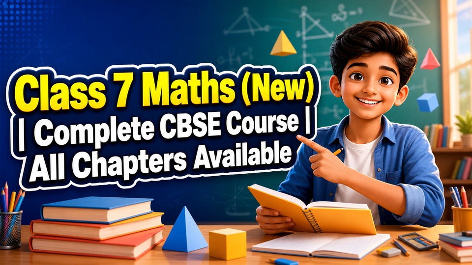 Class 7 Maths (New) | Complete CBSE Course | All Chapters Available
