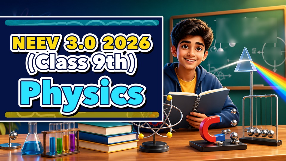 NEEV 3.0 2026 (Class 9th) Physics background