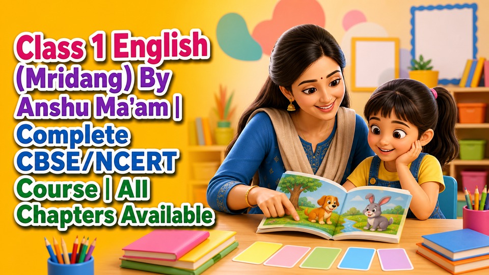 Class 1 English (Mridang) By Anshu Ma'am | Complete CBSE/NCERT Course | All Chapters Available background