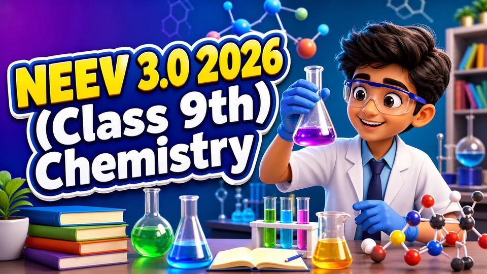 NEEV 3.0 2026 (Class 9th) Chemistry backdrop