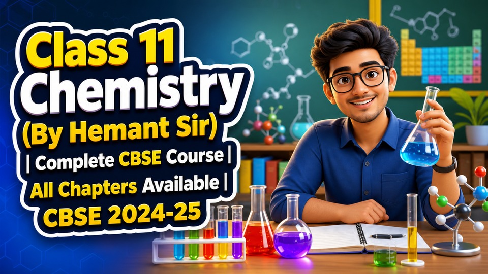 Class 11 Chemistry (By Hemant Sir) | Complete CBSE Course | All Chapters Available | CBSE 2024-25