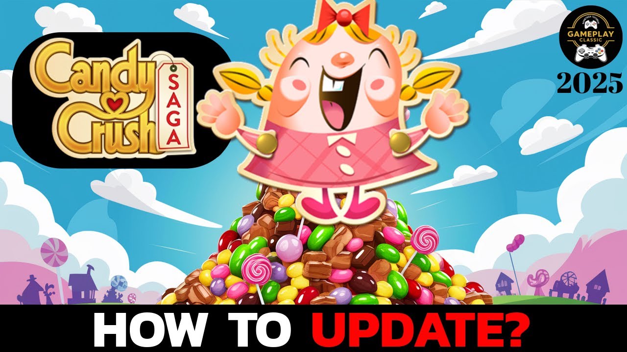 How to Update Candy Crush Saga App? Step-by-Step Guide 2025