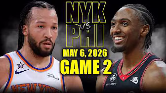 New York Knicks vs Philadelphia 76ers Full Game 2 Highlights - May 6, 2026 | NBA Playoffs