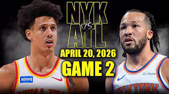New York Knicks vs Atlanta Hawks Full Game 2 Highlights - April 20, 2026 | NBA Playoffs