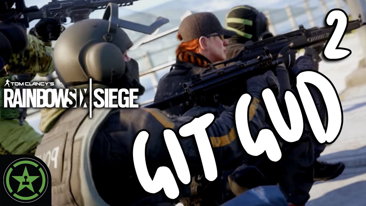 Let's Play - Rainbow Six Siege: Git Gud 2 - Gitting Gud-er background