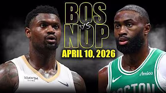 Boston Celtics vs New Orleans Pelicans Full Game Highlights – April 10, 2026 | NBA Season