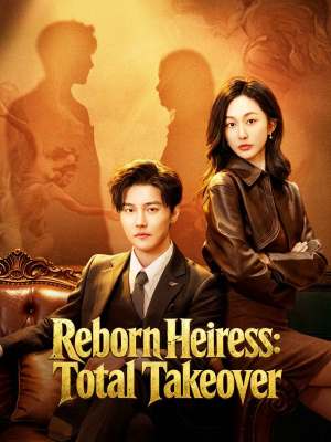 Reborn Heiress: Total Takeover - 123Movies